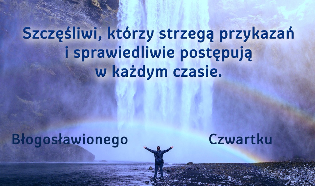 Szczęśliwy którzy strzegą przykazań